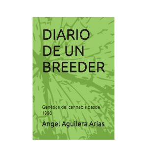 Diario De un Breeder: Genética del cannabis desde 1998